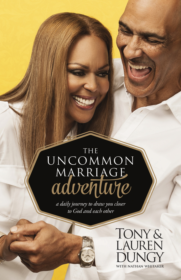 The Uncommon Marriage Adventure by Tony Dungy, Lauren Dungy, Nathan  Whitaker - Ebook
