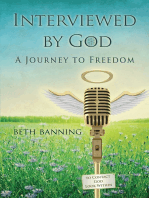 Interviewed by God: A Journey to Freedom