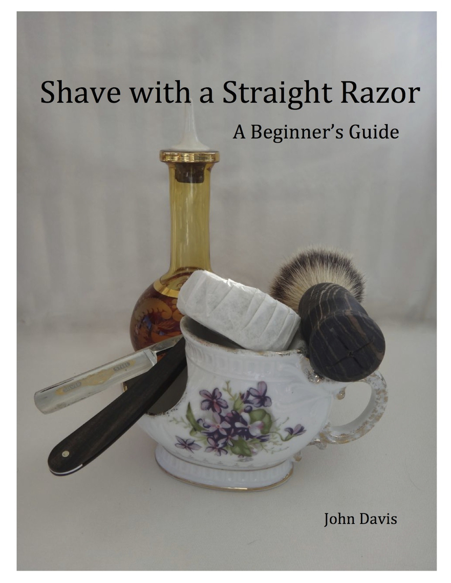 Read Shave With a Straight Razor A Guide for Beginners Online by John