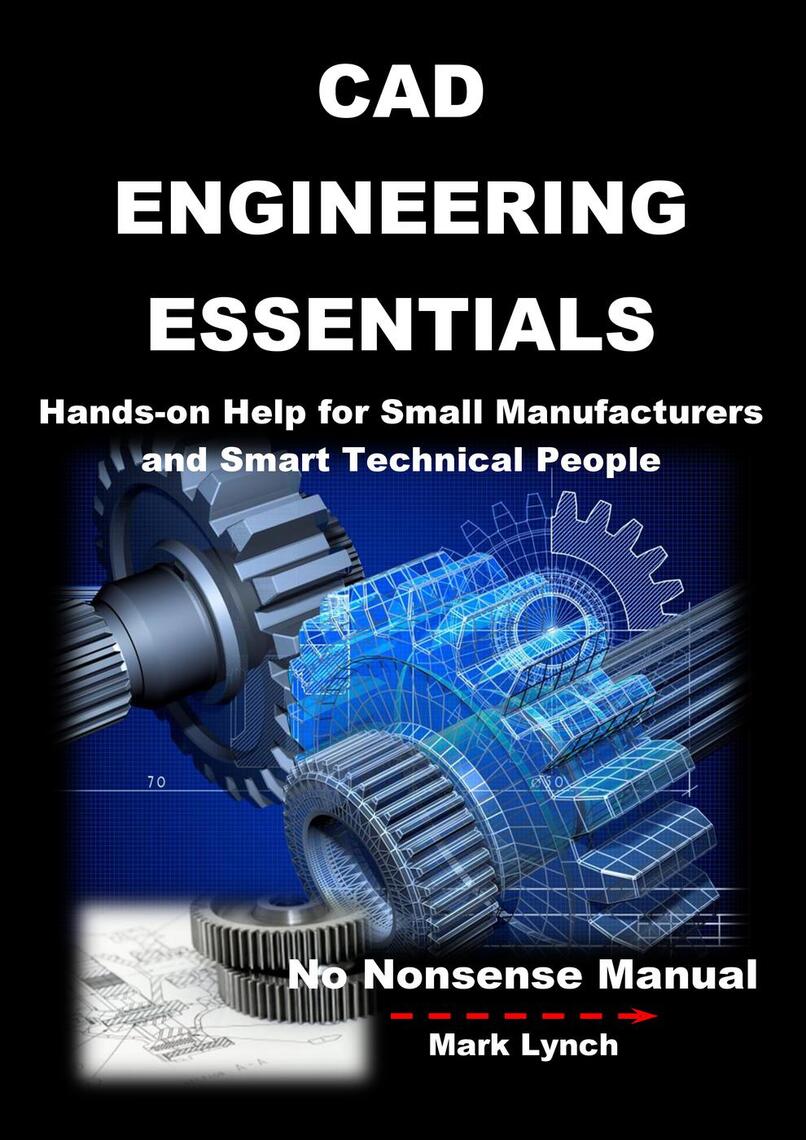 Read CAD Engineering Essentials Handson Help for Small Manufacturers