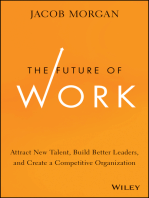 The Future of Work: Attract New Talent, Build Better Leaders, and Create a Competitive Organization