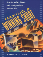 Making a Winning Short: How to Write, Direct, Edit, and Produce a Short Film