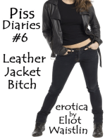 Piss Diaries #6: Leather Jacket Bitch