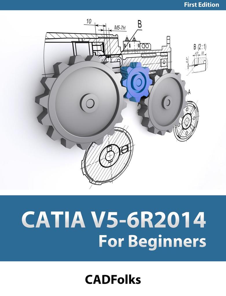 CATIA V5-6R2014 For Beginners by CADfolks (Ebook) Read free for