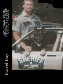 Small Town Cop/Big City Crimes {A Man, His Dogs and a Badge} by ...