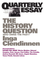 Quarterly Essay 23 The History Question: Who Owns The Past?