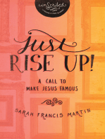 Just RISE UP!: A Call to Make Jesus Famous