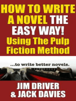 How To Write A Novel The Easy Way Using The Pulp Fiction Method To Write Better Novels: How To Write, #1