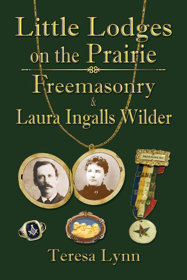 Read Little Lodges On The Prairie Freemasonry Laura Ingalls Wilder Online By Teresa Lynn Books
