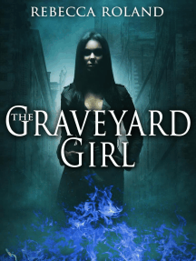 The Graveyard Girl by Rebecca Roland (Ebook) - Read free for 30 days