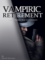Vampiric Retirement. The Vampire War Commences