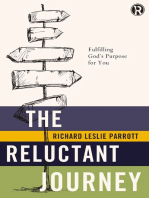 The Reluctant Journey: Fulfilling God?s Purpose for You