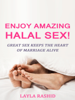 Enjoy Amazing Halal Sex!: Great Sex Keeps the Heart of Marriage Alive