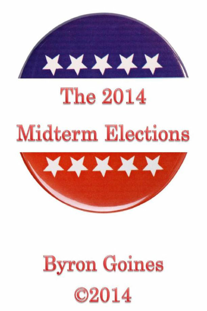 Read The 2014 Midterm Elections Online by Byron Goines ...