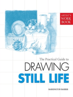 The Practical Guide to Drawing Still Life: [Artist's Workbook]