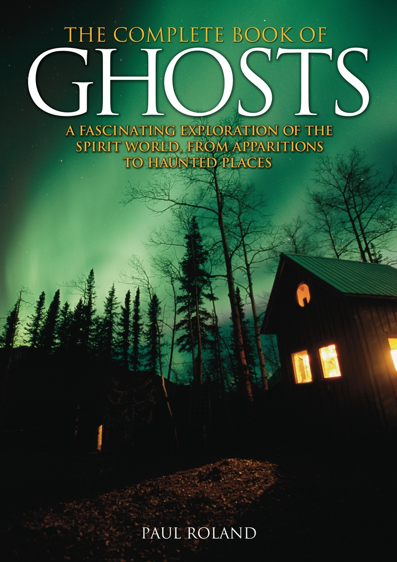 The Complete Book of Ghosts by Paul Roland Book Read Online