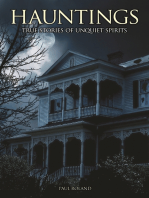 Hauntings: True Stories of Unquiet Spirits