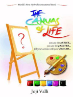 The Canvas of Life - you are the aRTIST... you are the pAINTER... fill your canvas with your dREAMS... (World's First Hybrid Motivational Book) by Joji Valli