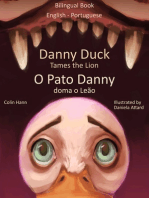 Danny Duck Tames the Lion: O Pato Danny Doma o Leão. Bilingual Book English - Portuguese. Learn Portuguese Collection