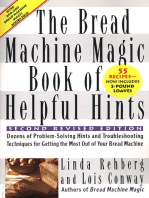 The Bread Machine Magic Book of Helpful Hints: Dozens of Problem-Solving Hints and Troubleshooting techniques for Getting the Most Out of Your Bread Machine