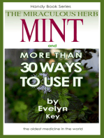 Mint, The Miraculous Herb, And more than 30 Ways To Use It