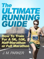 The Ultimate Running Guide: How To Train For a 5K, 10K, Half-Marathon or Full Marathon
