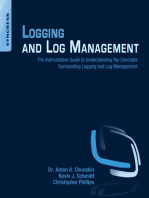 Logging and Log Management: The Authoritative Guide to Understanding the Concepts Surrounding Logging and Log Management