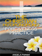 Christian Ho'oponopono Forgiveness Practice: Your Key to Forgiving Yourself, Accepting God's Forgiveness, Releasing Guilt and Fear, and Finding Inner Peace