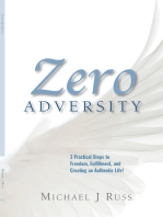 Zero Adversity: 3 Practical Steps to Freedom, Fulfillment, and Creating an Authentic Life