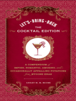 Let's Bring Back: The Cocktail Edition: A Compendium of Impish, Romantic, Amusing, and Occasionally Appalling Potations from Bygone Eras