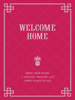 Welcome Home: Make Your House a Healthy, Wealthy, and Happy Place to Live