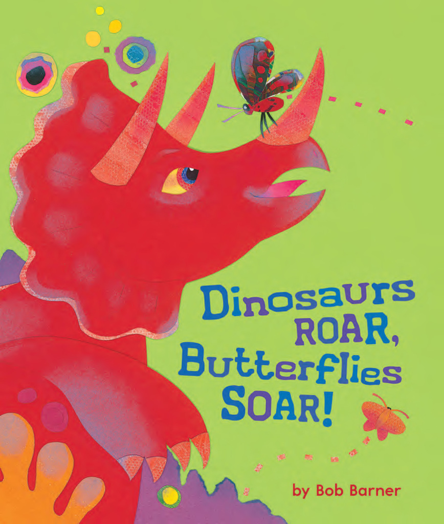 Read Dinosaurs Roar, Butterflies Soar! Online by Bob Barner Books