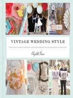 Vintage Wedding Style: More than 25 Simple Projects and Endless Inspiration for Designing Your Big Day