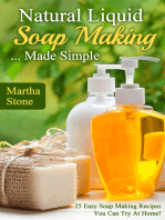 Natural Liquid Soap Making... Made Simple: 25 Easy Soap Making Recipes You Can Try At Home!