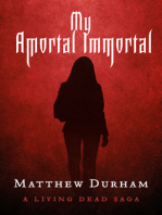 My Amortal Immortal: A Living Dead Saga