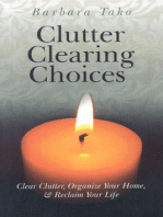 Clutter Clearing Choices: Clear Clutter, Organize Your Home & Reclaim Your Life
