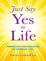 Just Say Yes to Life