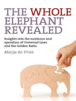 The Whole Elephant Revealed: Insights into the Existence and Operation of Universal Laws and the Golden Ratio