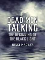 Dead Men Talking: The Beginning of the Black Light