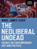 The Neoliberal Undead: Essays on Contemporary Art and Politics