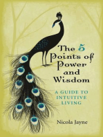 The 5 Points of Power and Wisdom: A Guide to Intuitive Living