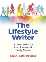 The Lifestyle Writer: How to Write for the Home and Family Market