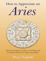 How to Appreciate an Aries: Real Life Guidance on How to Get Along and be Friends with the First Sign of the Zodiac