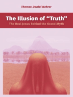 The Illusion of "Truth": The Real Jesus Behind the Grand Myth