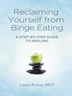 Reclaiming Yourself from Binge Eating: A Step-By-Step Guide to Healing