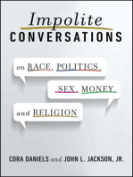 Impolite Conversations: On Race, Politics, Sex, Money, and Religion