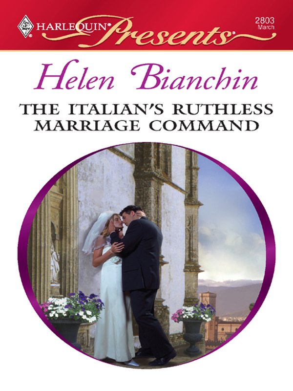 The Italian's Ruthless Marriage Command by Helen Bianchin - Book - Read Online