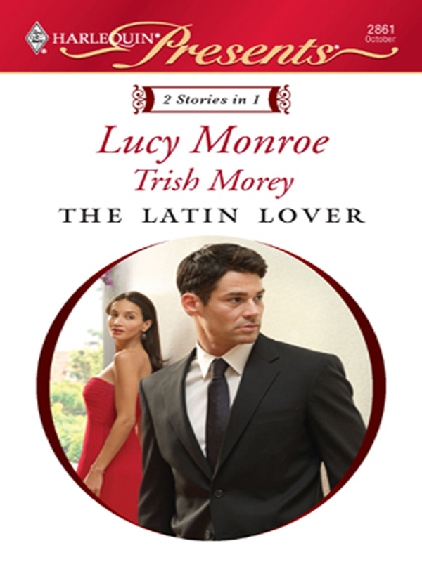The Latin Lover By Lucy Monroe And Trish Morey Book Read Online