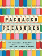 Packaged Pleasures: How Technology and Marketing Revolutionized Desire