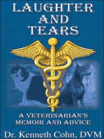 Laughter and Tears “A Veterinarian’s Memoir and Advice”